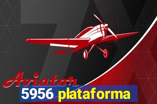 5956 plataforma